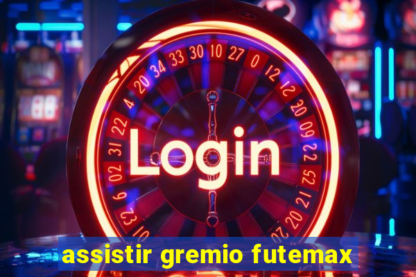 assistir gremio futemax